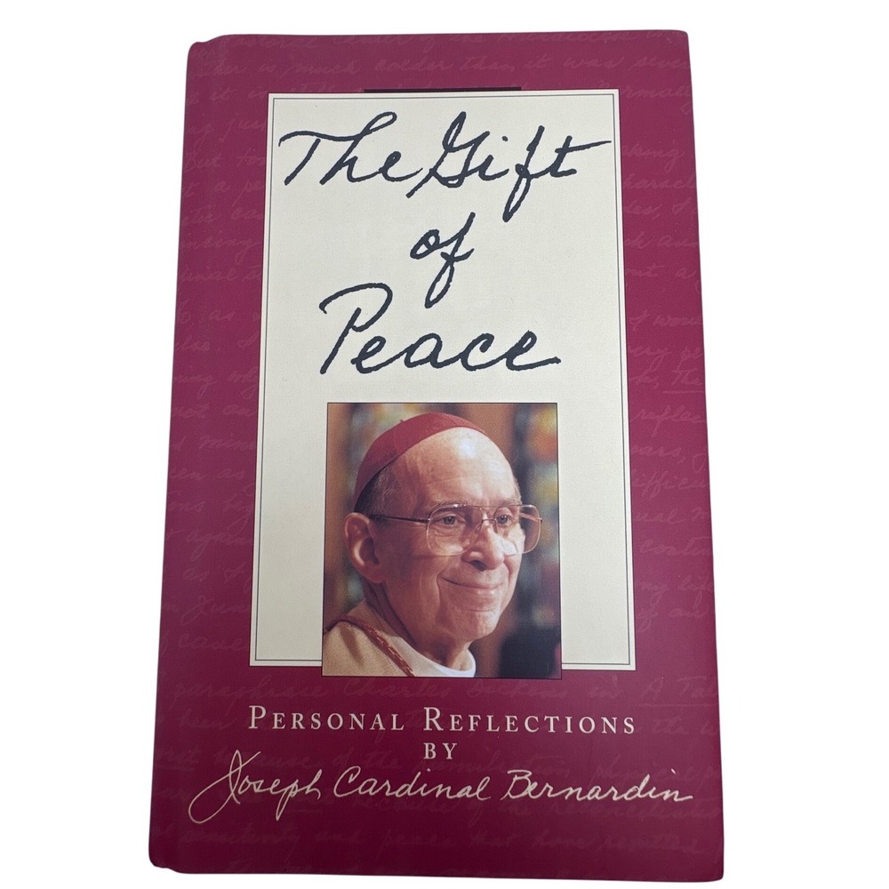 The‎ Gift of Peace Personal Reflections Joseph Cardinal Bernardin Hardcover 1997